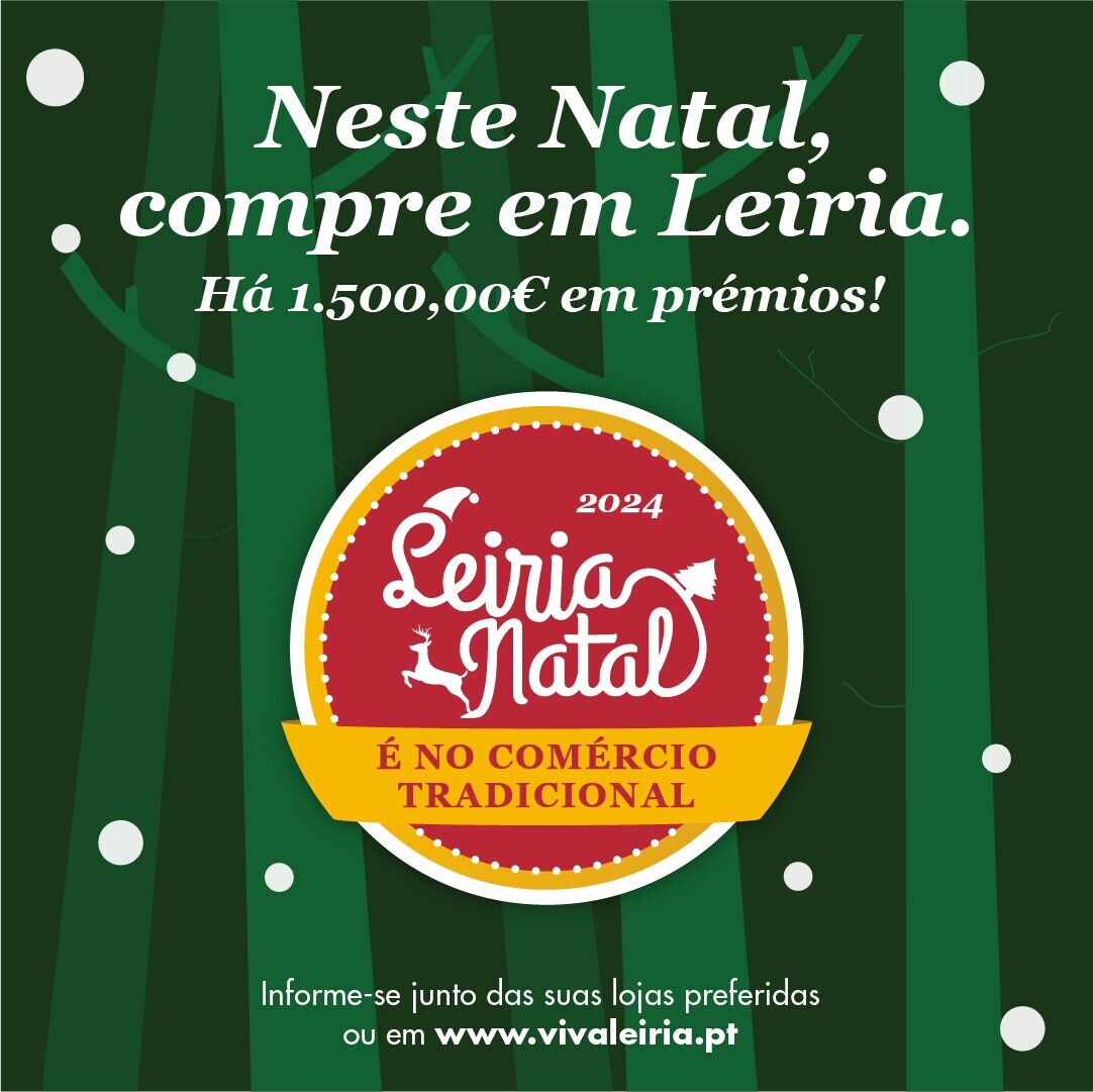 Sorteio Leiria Natal é no Comércio Tradicional oferece 1500 euros em prémios
