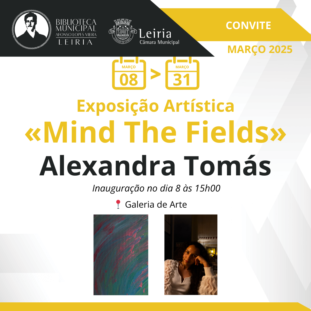 Biblioteca recebe Exposição "Mind The Fields" de Alexandra Tomás